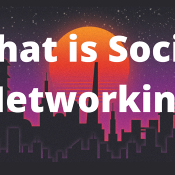 What is social networking?
