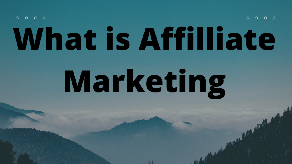 What is affiliate marketing?